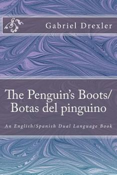 Paperback The Penguin's Boots/ Botas del pinguino: English/Spanish Dual Language Book