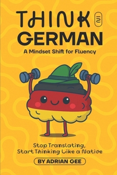 Think in German: A Mindset Shift for Fluency