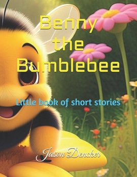 Paperback Benny the Bumblebee: Little book of short stories Book