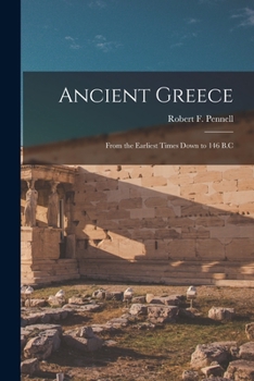 Paperback Ancient Greece: From the Earliest Times Down to 146 B.C Book