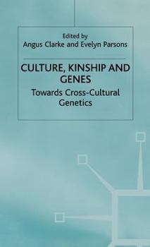 Hardcover Culture, Kinship and Genes: Towards Cross-Cultural Genetics Book