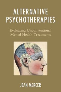 Hardcover Alternative Psychotherapies: Evaluating Unconventional Mental Health Treatments Book