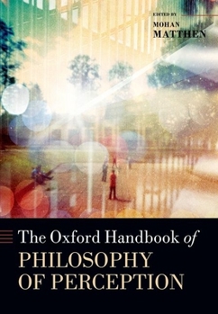 Hardcover The Oxford Handbook of Philosophy of Perception Book