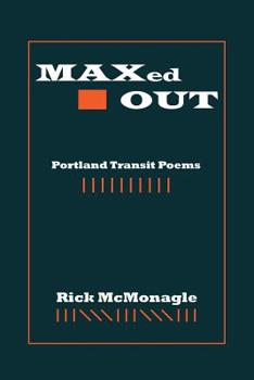 Paperback Maxed Out: Portland Transit Poems Book