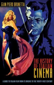 Paperback The History of Italian Cinema: A Guide to Italian Film from Its Origins to the Twenty-First Century Book