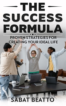 Paperback The success formula: Proven Strategies for Creating ideal life Book