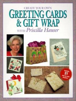 Paperback Create Your Own Greeting Cards & Gift Wrap with Priscilla Hauser Book