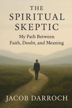 Paperback The Spiritual Skeptic: How Belief Evolves and Why Letting Go Doesn't Mean Giving Up Meaning Book