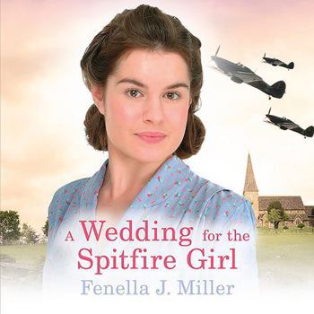 A Wedding for the Spitfire Girl - Book #3 of the Spitfire Girl