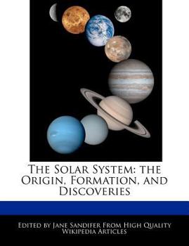 Paperback The Solar System: The Origin, Formation, and Discoveries Book