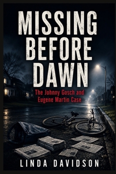 Missing Before Dawn: The Johnny Gosch and Eugene Martin Case