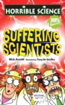 Suffering Scientists (Horrible Science) - Book  of the Horrible Science