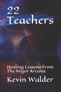 Paperback 22 Teachers: Healing Lessons From The Major Arcana Book