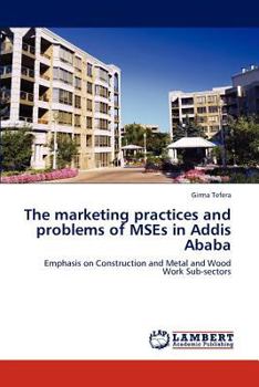 Paperback The marketing practices and problems of MSEs in Addis Ababa Book