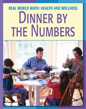 Dinner By the Numbers (Real World Math-Health and Wellness) - Book  of the Real World Math