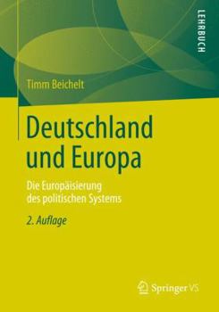 Deutschland Und Europa: Die Europaisierung Des Politischen Systems