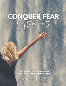 Paperback Conquer Fear, Capture Faith Book