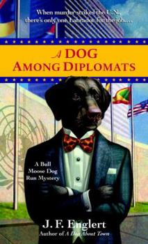 Mass Market Paperback A Dog Among Diplomats: A Bull Moose Dog Run Mystery Book