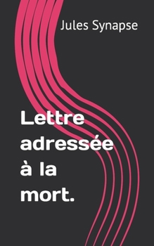Paperback Lettre adressée à la mort. [French] Book