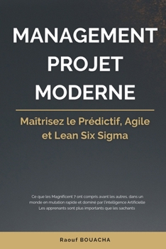 Paperback Management Projet Moderne: Maîtrisez le Prédictif, Agile et Lean Six Sigma [French] Book