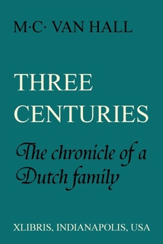 Paperback Three Centuries: The Chronicle of a Dutch Family Book