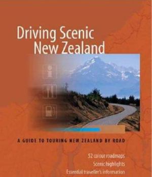 Spiral-bound Driving Scenic New Zealand: A Guide to Touring New Zealand by Road Book