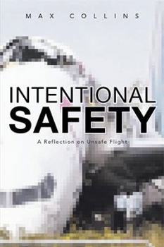 Hardcover Intentional Safety: A Reflection on Unsafe Flight Book