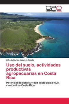 Paperback Uso del suelo, actividades productivas agropecuarias en Costa Rica [Spanish] Book