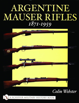 Hardcover Argentine Mauser Rifles: 1871-1959 Book
