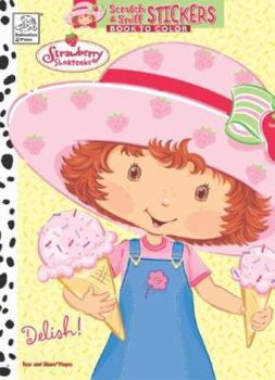 Paperback Delish! with Sticker (Strawberry Shortcake Scratch & Sniff Sticker Book to Color) Book