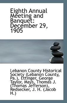 Paperback Eighth Annual Meeting and Banquet: December 29, 1905 Book