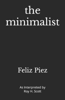 Paperback The minimalist: As Lived, Died and Told by Feliz Piez Book