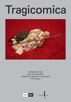 Paperback Tragicomica: Perspectives on Italian Art from the Mid-20th Century to Today Book