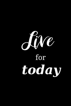2020 Weekly Planner Motivational Saying Live For Today 134 Pages: 2020 Planners Calendars Organizers Datebooks Appointment Books Agendas