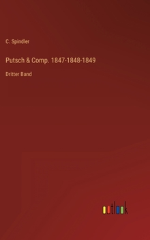 Hardcover Putsch & Comp. 1847-1848-1849: Dritter Band [German] Book
