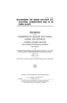 Reauthorizing the Higher Education Act :evaluating accreditation?s role in ensuring quality