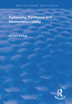 Paperback Rationality, Relativism and Incommensurability Book