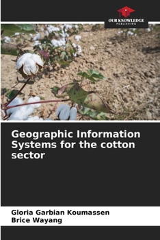 Paperback Geographic Information Systems for the cotton sector Book