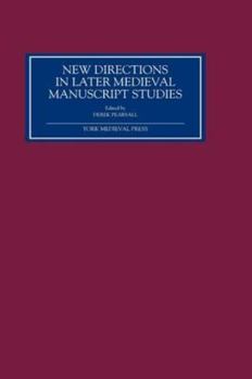 Hardcover New Directions in Later Medieval Manuscript Studies: Essays from the 1998 Harvard Conference Book