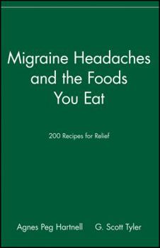 Paperback Migraine Headaches and the Foods You Eat: 200 Recipes for Relief Book