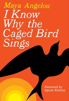 I Know Why the Caged Bird Sings - Book #1 of the Maya Angelou's Autobiography