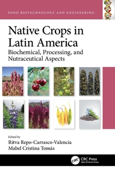 Native Crops in Latin America: Biochemical, Processing and Nutraceutical Aspects