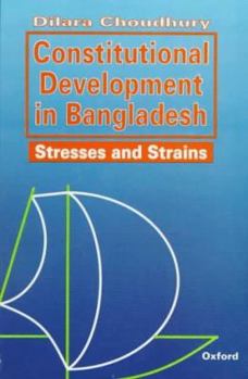 Hardcover Constitutional Development in Bangladesh: Stresses and Strains Book