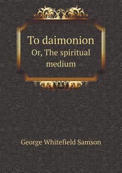 Paperback To daimonion Or, The spiritual medium Book