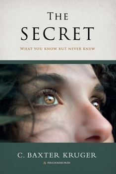 Paperback The Secret: What You Know But Never Knew Book