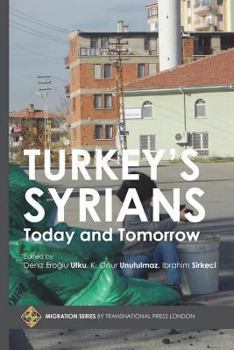 Paperback Turkey's Syrians: Today and Tomorrow Book