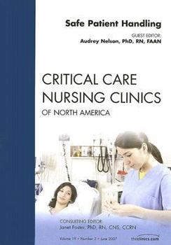 Paperback Safe Patient Handling, an Issue of Critical Care Nursing Clinics: Volume 19-2 Book
