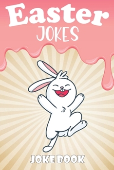 Paperback Easter Jokes - Joke Book: A Fun and Interactive Easter Joke Book for Kids - Boys and Girls Ages 4,5,6,7,8,9,10,11,12,13,14,15 Years Old-Easter G Book