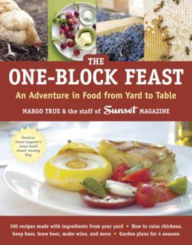 Hardcover The One-Block Feast: An Adventure in Food from Yard to Table Book
