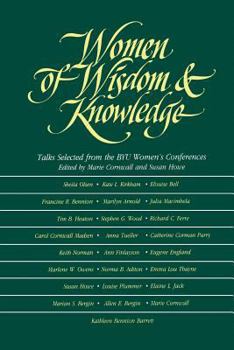 Hardcover Women of Wisdom and Knowledge: Talks Selected from the Byu Women's Conferences Book
